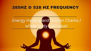 285hz & 528hz influence your energy field, regeneration. Chakra, cell repair and love