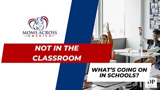 Not in the Classroom - Moms Across America