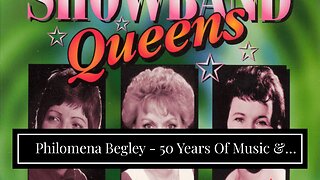 Philomena Begley - 50 Years Of Music & Memories