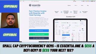 Small Cap Cryptocurrency Gems - Is Essentia.One & $ESS A Defi Gem? Is $ESS Your Next 10X?