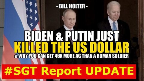 BIDEN & PUTIN JUST KILLED THE U.S. DOLLAR -- BILL HOLTER