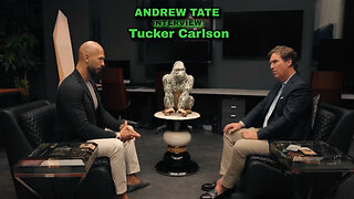 Tucker Carlson Ep. 9 The Andrew Tate interview