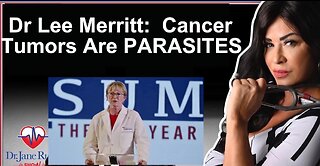 Dr. Lee Merritt: Cancer Tumor Are Parasites