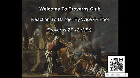 Reaction To Danger By Wise Or Fool - Proverbs 27:12