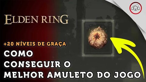 Elden Ring, Como conseguir o melhor amuleto do jogo (+20 niveis em diversos atributos) | super dica