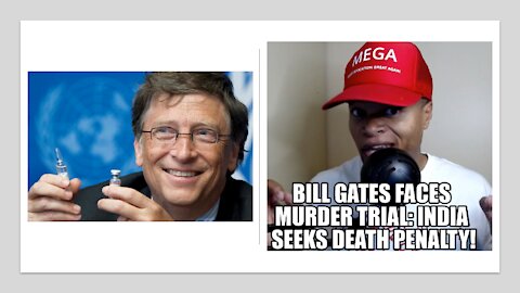 Bill Gates Faces Murder Trial: India Seeks Death Penalty!