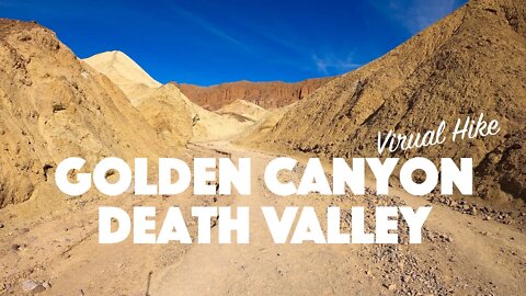 Virtual Hike in Golden Canyon Death Valley