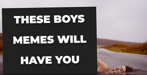 These Boys Memes Will Have You Crying in Laughter