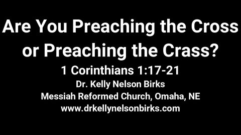 Are You Preaching the Cross or Preaching the Crass? 1 Corinthians 1:17-21.