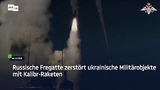 Russische Fregatte zerstört ukrainische Militärobjekte mit Kalibr-Raketen