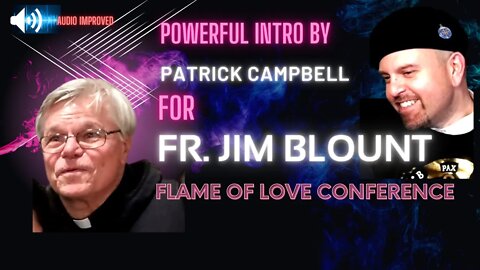 Fr. Jim Blount - Powerful Prophetic Words with Patrick Campbell