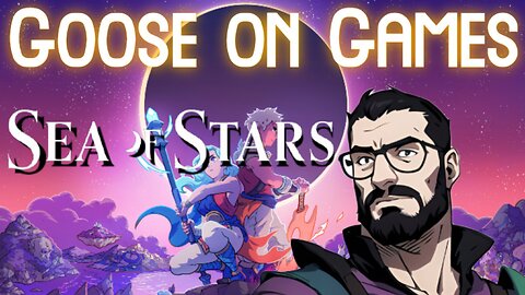 Goose on Games: Sea of Stars, GT7 & more