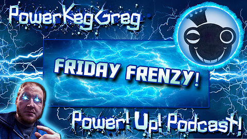 Power!Up!Podcast! Friday Frenzy! | Google AdSense and YouTube Support Sucks! And More