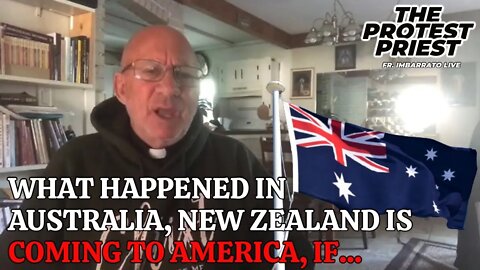 What Happened in Australia is Coming To America, IF.... | Fr. Stephen Imbarrato Live