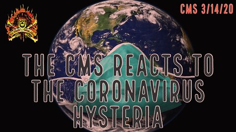 CMS HIGHLIGHT - The CMS Reacts To The Coronavirus Hysteria - 3/14/20