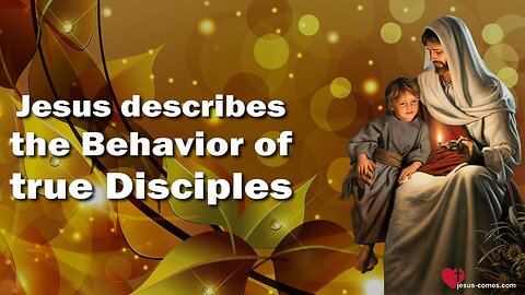 Jesus describes the Behavior of true Disciples ❤️ Great Gospel of John Volume 10 / 90 Jakob Lorber