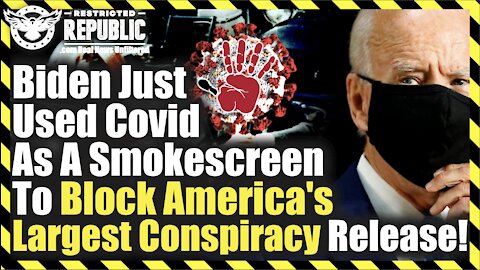 They’re Hiding It! Biden Just Used Covid Smokescreen To Block America’s Darkest Conspiracy Release!
