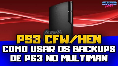 Tutorial PS3 - Como usar os backups de PS3 com Multiman CFW/HEN