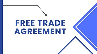 What Is A Free Trade Agreement (FTA), And How Does It Impact Customs Clearance
