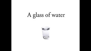 A GLASS OF WATER - VERY INSPIRATIONAL SHORT VIDEOS FOR YOU