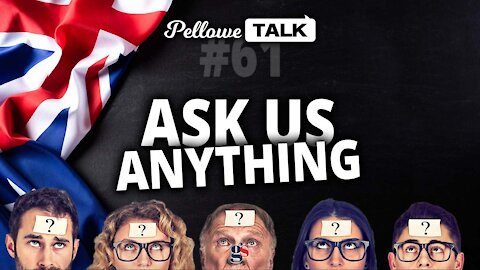 Ask Us Anything | Pellowe Talk 61