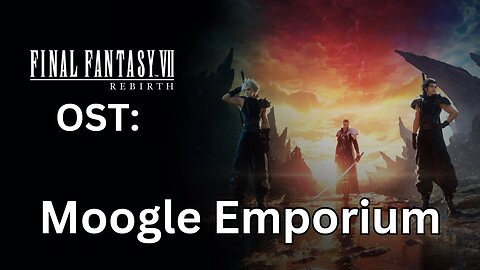 FFVII Rebirth OST: Moogle Emporium