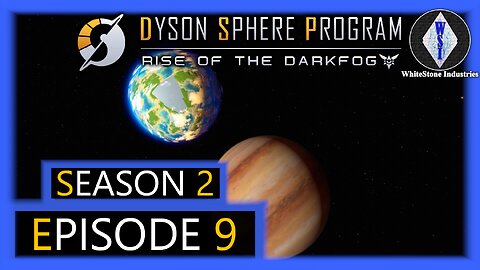 Dyson Sphere Program | Season 2 | Episode 9
