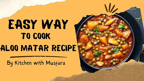 Delicious Aloo Matar Recipe | Easy Indian Potato and Pea Curry in Hindi