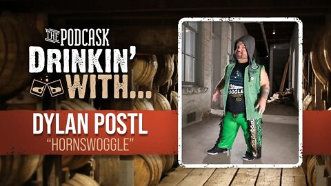 The Podcask: Drinkin' with Dylan Postl (Hornswoggle)