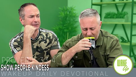 WakeUp Daily Devotional | Show People Kindness | Proverbs 3:3-4