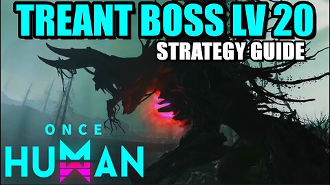 Treant Boss Battle 2 Strategy Guide | Once Human Video Game