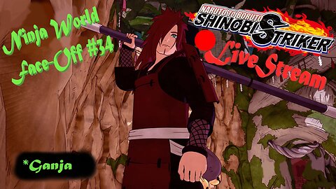 *Ganja Ninja Vibes | Ninja World Face-Off #34 | Shinobi Striker LiveStream