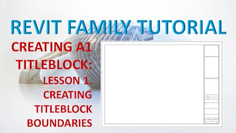 CREATING A1 TITLEBLOCK LESSON 1 - CREATING BOUNDARIES