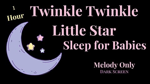 Twinkle Twinkle Little Star Melody | Sleep Sounds | Baby Sleep | 1 Hour