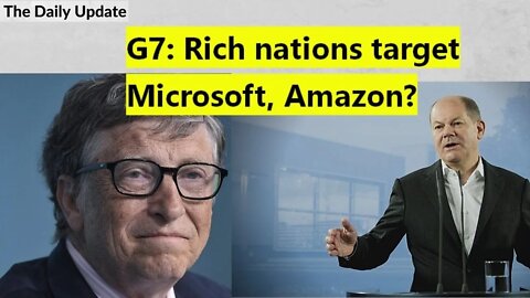 G7: Rich nations target Microsoft, Amazon? | The Daily Update