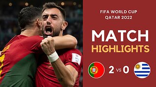 Match Highlights - Portugal 2 vs 0 Uruguay - FIFA World Cup Qatar 2022 | Famous Football