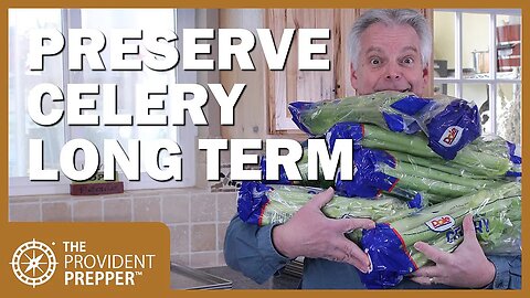 Food Storage: How to Preserve Celery for Long Term Storage
