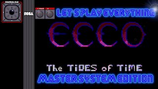 Let's Play Everything: Ecco: The Tides of Time