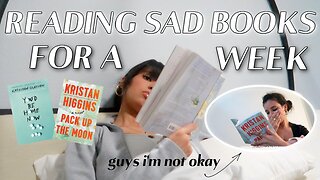 READING SAD BOOKS FOR A WEEK 2023 *a reading vlog*