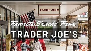 Favorite Snack Foods from Trader Joe’s