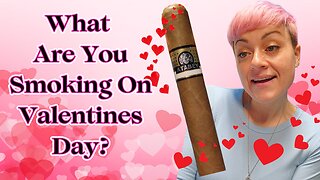 Cigars We Love! Happy Early Valentines Day