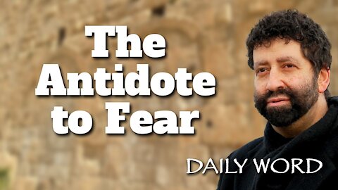 The Antidote to Fear [From I am With you (Message 811)]