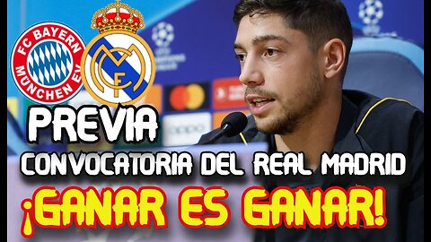 REACCION Y CONVOCATORIA DE FEDE VALVERDE PREVIA BAYERN MUNICH VS REAL MADRID UCL