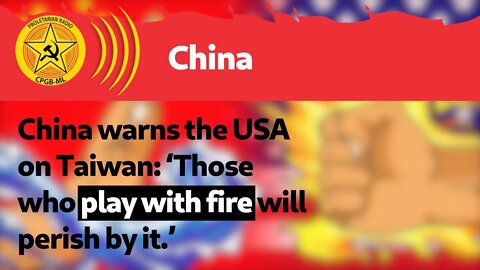 China warns the USA on Taiwan: ‘Those who play with fire will perish by it.’