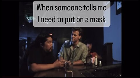 When someone tells me to put on a mask