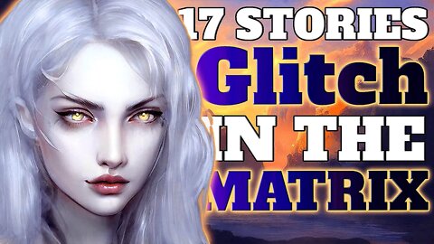 💤 17 Sleep Stories / Glitch Stories - Weekly Compendium [January 17th 2022]