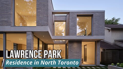 The Lawrence Park Residence in North Toronto