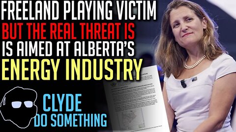 Chrystia Freeland Accosted but Why Was She in Alberta? - Oil and Gas Under Threat