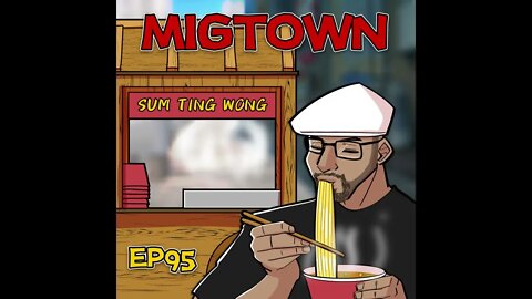 Migtown Episode 095 Drexel vs Ninjas from the Sum Ting Wong Village