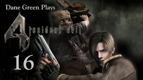 Dane Green Plays Resident Evil 4 Part 16